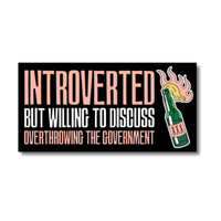 Introverted But Willing To Discuss Bumper Sticker (funny)