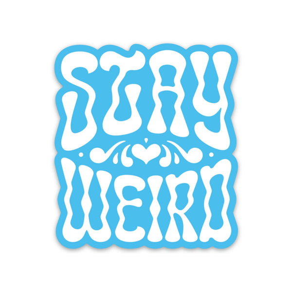 Stay Weird Sticker (funny, gift, unique)