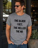 The Older I Get Funny Graphic Tee, Graphic Shirt