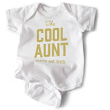The Cool Aunt Gave Me This • Baby Bodysuit • White: White / 0-6M