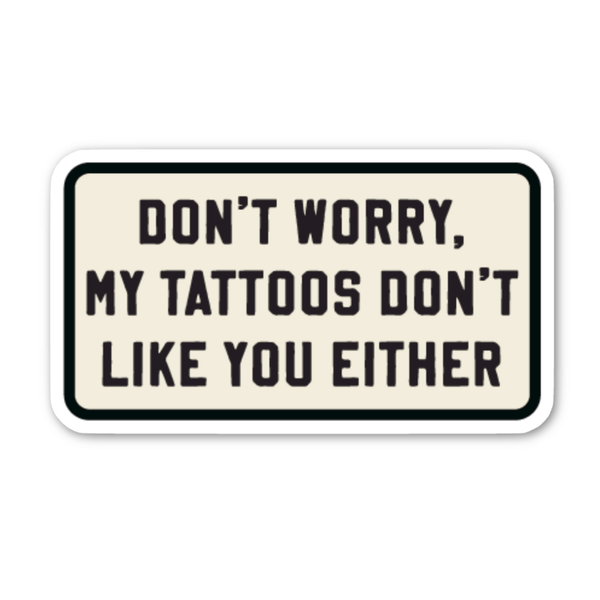 Don't Worry, My Tattoos Stickers (funny)