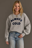 Always Cold Sweatshirt