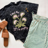 Feed Me Tell Me I’m Pretty Plant Lover Graphic T Shirt