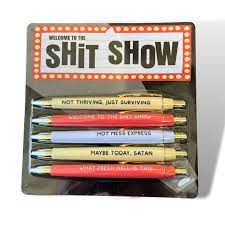 shit show pens