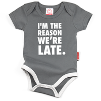I'm The Reason We're Late | Funny Baby Bodysuit | Grey: 6-12M