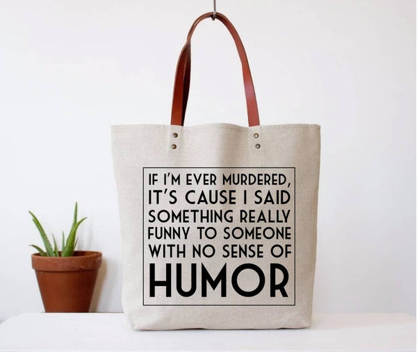 If I'm Ever Murdered Tote Bag