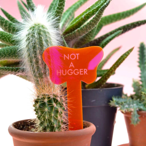 NOT A HUGGER Plant Stake