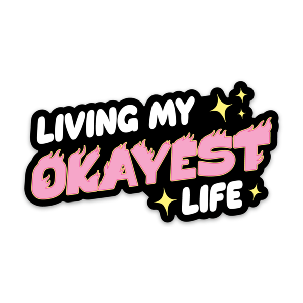 Living My Okayest Life Sticker