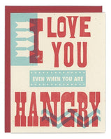 I Love You Hangry Letterpress Card